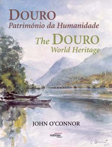 DOURO, PATRIMÓNIO DA HUMANIDADE – THE DOURO, WORLD HERITAGE